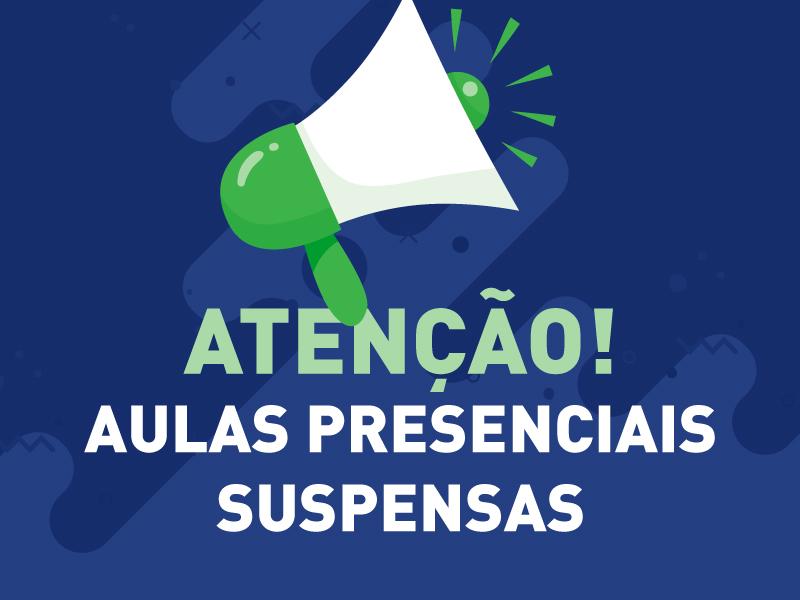 Suspensão das aulas presenciais – de 22 a 31 de março