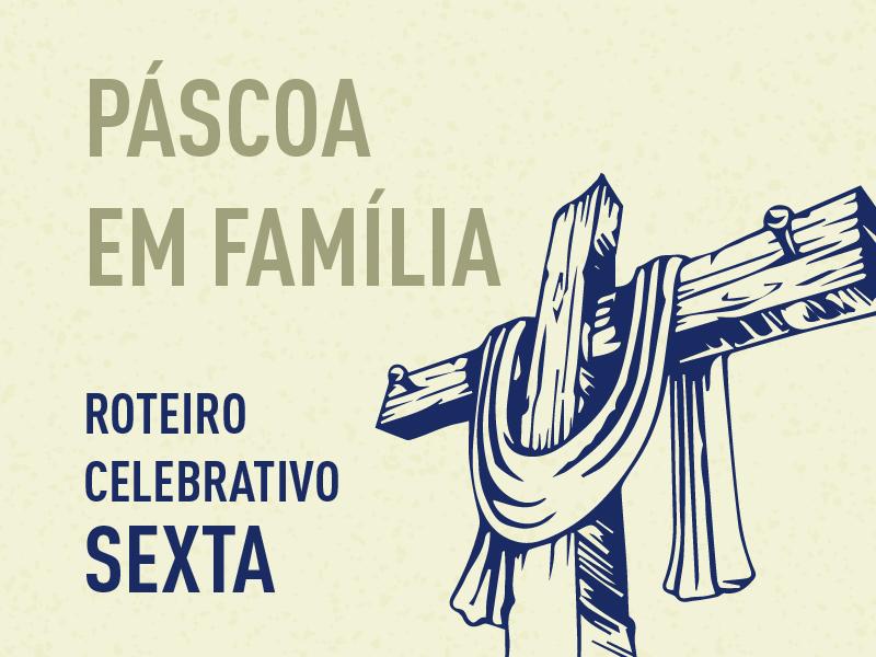 2º Roteiro celebrativo: páscoa em família – construindo pontes de diálogo e amor