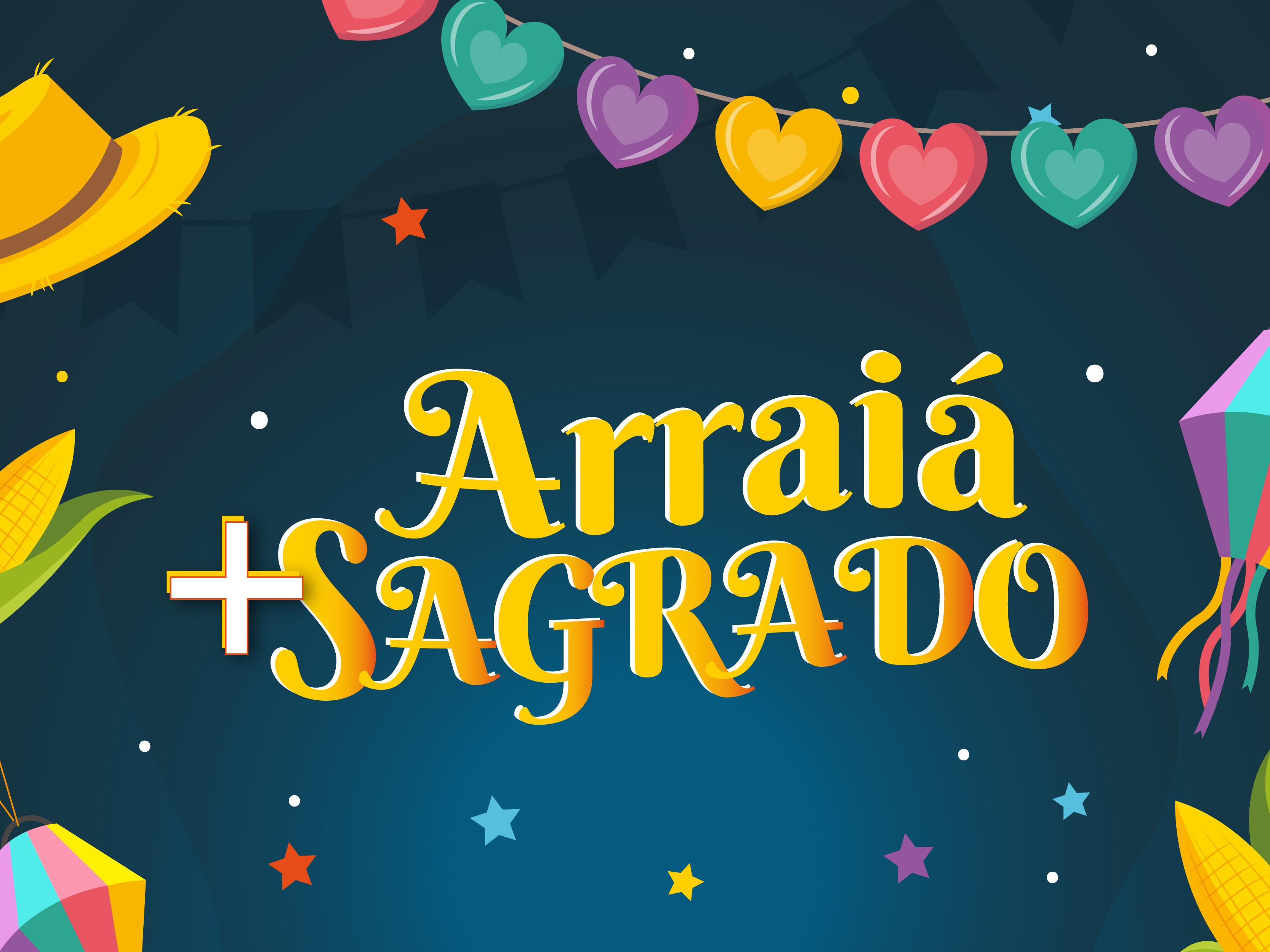 Arraiá +Sagrado 2024